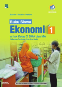Image of Buku Siswa Ekonomi 1 untuk Kelas X SMA dan MA Kurikulum 2013