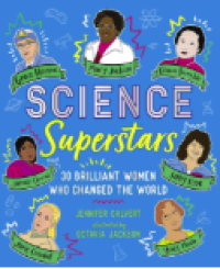 Image of Science Superstar : 30 Brilliant Women Who Changed the World